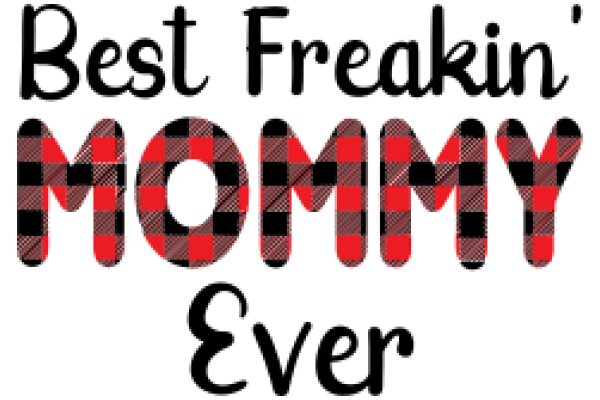 Best Freakin' Mommy Ever: A Celebration of Motherhood