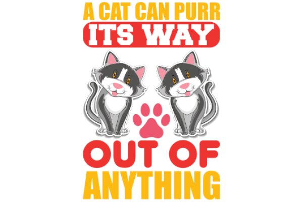 A Cat Can Purr Its Way Out of Anything