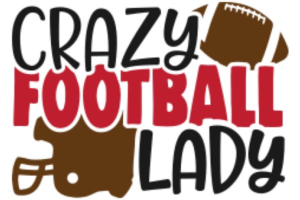 Crazy Football Lady: A Graphic Design for a Sports Enthusiast