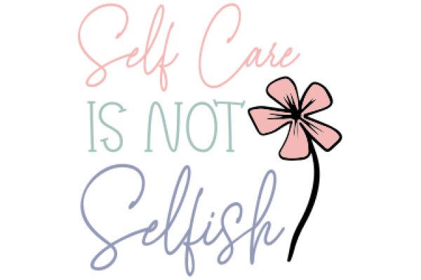 Self-Care: A Flowery Affirmation