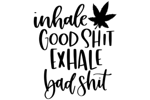 Inhale Good Vibes, Exhale Bad Shit: A Positive Affirmation Poster