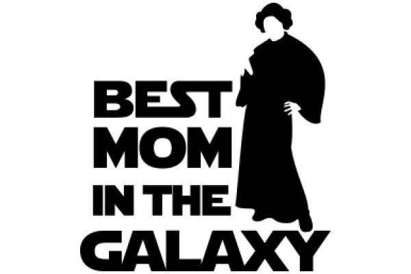 Best Mom in the Galaxy