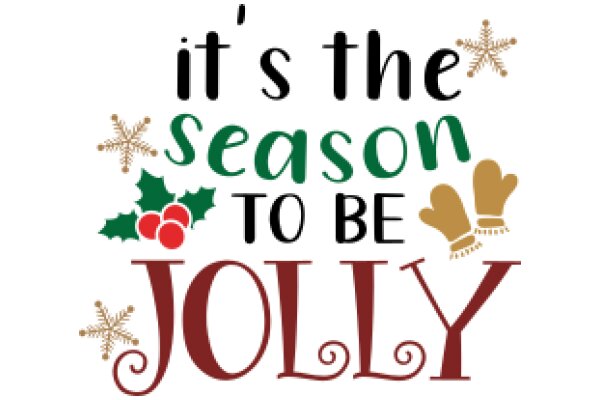 Season's Greetings: It's the Season to Be Jolly