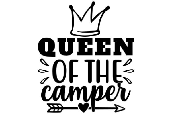 Queen of the Camper: A Playful Tribute to Camping Adventures