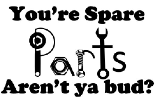 A Humorous Take on the Importance of Spare Parts