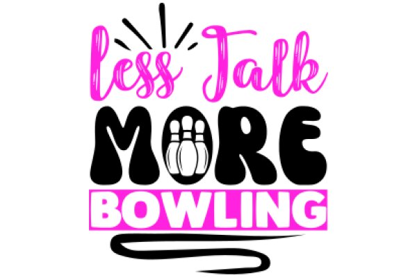 Less Talk, More Bowl: A Graphic Design for Bowling