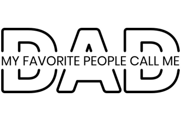 DAD: My Favorite People Call Me