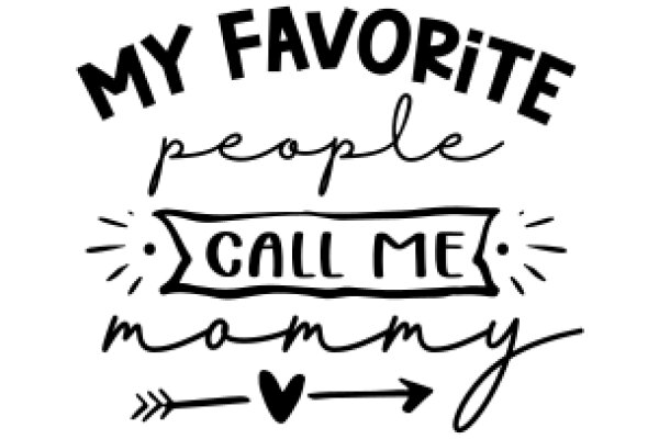 Favorite People Call Me Mommy