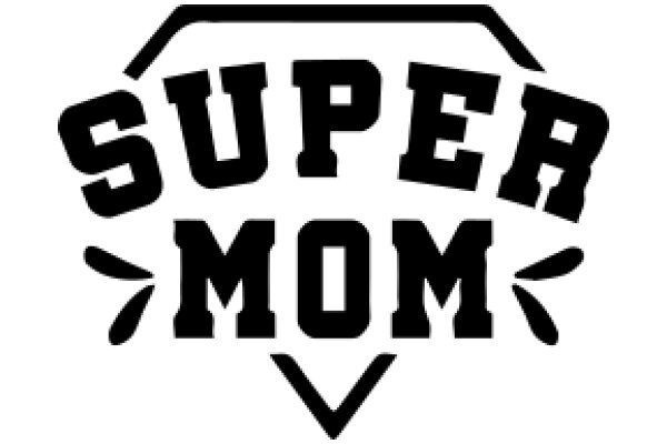 Super Mom: A Symbol of Strength and Love