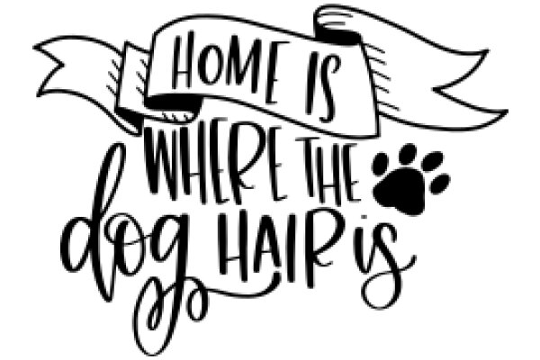 Home is Where the Dog Hair Is