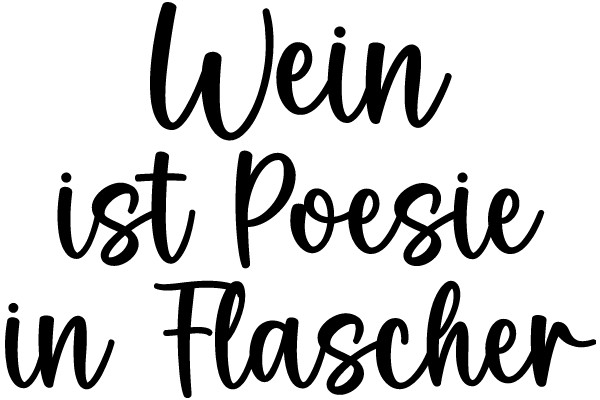 Wein ist Poesie in Flascher