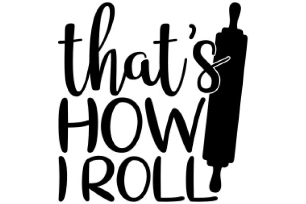 That's How I Roll: A Graphic Exploration of the Art of Rolling