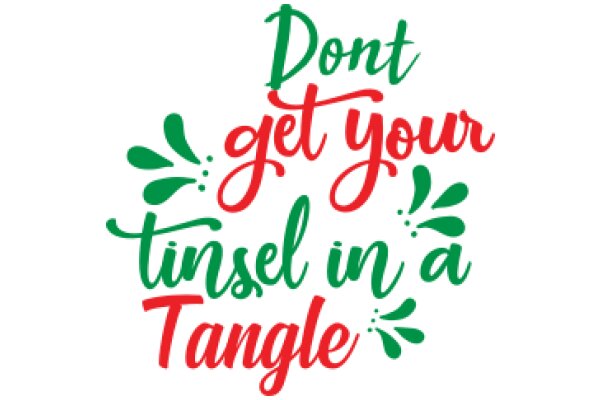 Holiday Greeting: Don't Get Your Tinsel in a Tangle!