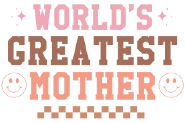 Celebrating the Joy of Motherhood: World's Greatest Mother