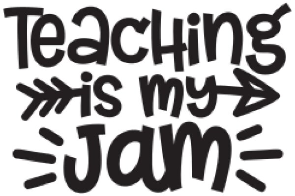 Teaching is My Jam: A Playful Affirmation for Educators