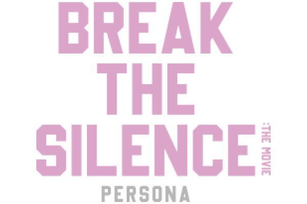 Break the Silence: The Movie