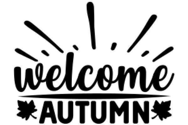 Welcome Autumn: A Seasonal Greeting