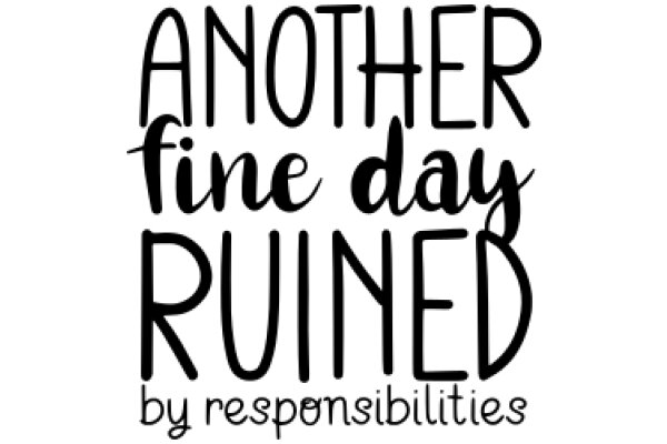 Another Fine Day Ruined: A Responsibility by Responsibilities