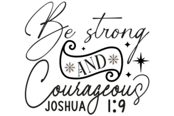 Be Strong and Courageous: Joshua 1:9