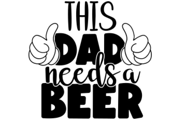 This Dad Needs a Beer