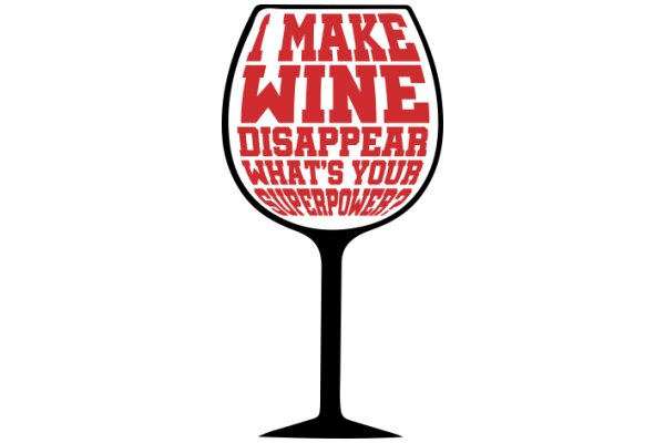 I Make Wine Disappear: What's Your Superpower?