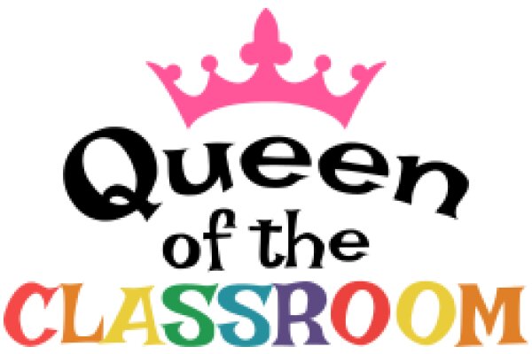 Queen of the Classroom: A Playful and Inclusive Learning Environment