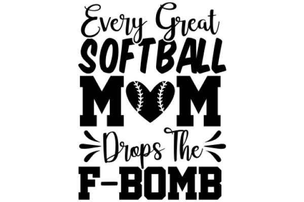 Every Great Softball Mom Drops the F-Bomb