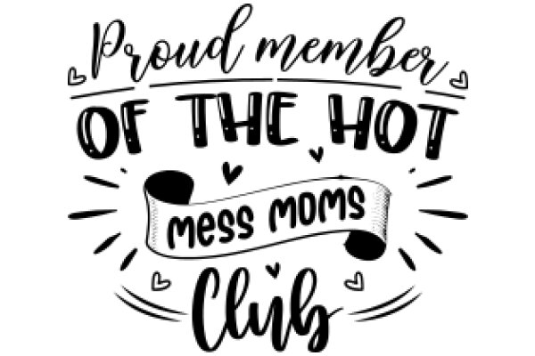 Proud Member of the Hot Mess Moms Club