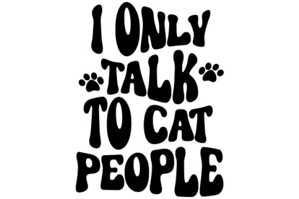 I Only Talk to Cat People