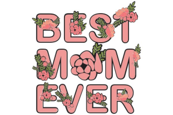 Best Mom Ever: A Celebration of Motherhood