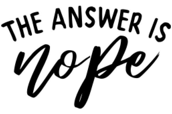 The Answer Is Nope: A Graphic Novel