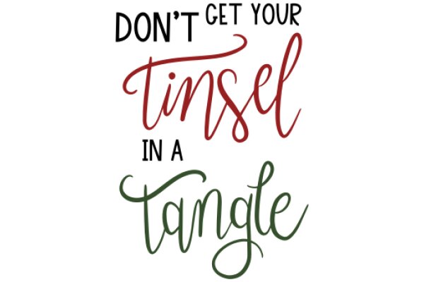 A Humorous Warning: Don't Get Your Tinsel in a Tangle!