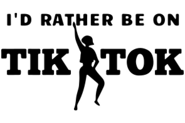 A Silhouette of a Dancer with the Text 'I'd Rather Be on TikTok'