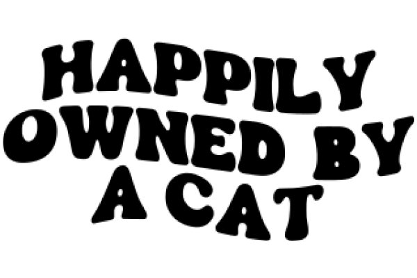 Happy Owned by a Cat