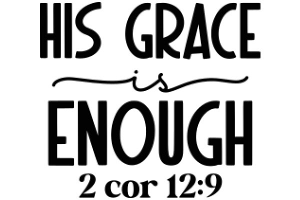 His Grace is Enough: 2 Corinthians 12:9