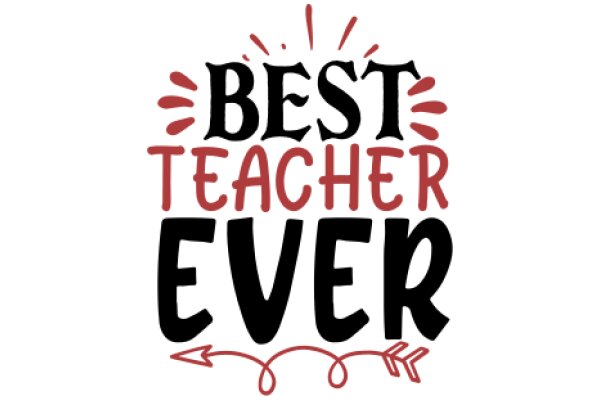 Best Teacher Ever: A Symbol of Excellence in Education