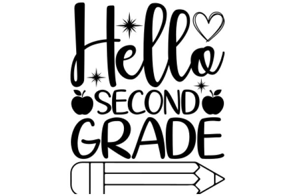 Welcome to Second Grade: A Pencil and a Heart