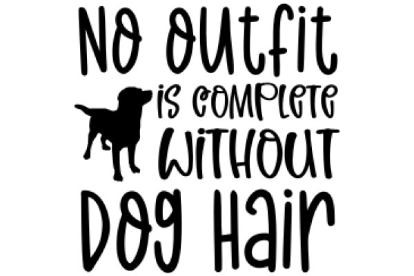 No Outfit is Complete Without Dog Hair