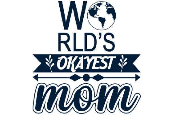 WRLD'S OKAYEST MOM