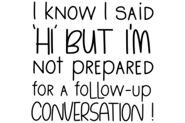 A Humorous Take on Preparation for Follow-up Conversations