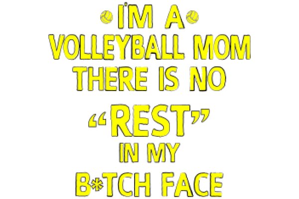 A Humorous Take on a Volleyball Mom's Perspective