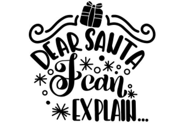 A Festive Holiday Greeting: 'Dear Santa, Can You Explain...'