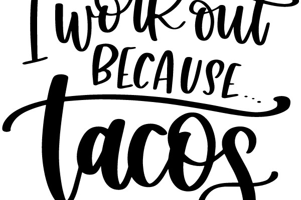 Workout Motivation: Tacos Are the New Healthy Snack!