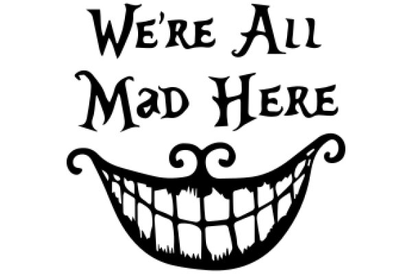 A Playful Invitation: 'We're All Mad Here' with a Smiling Face Design