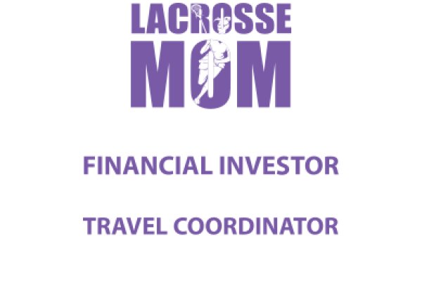 Lacrosse Mom: Financial Investment and Travel Coordination