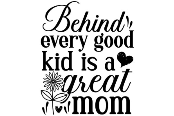 Behind Every Good Kid is a Great Mom