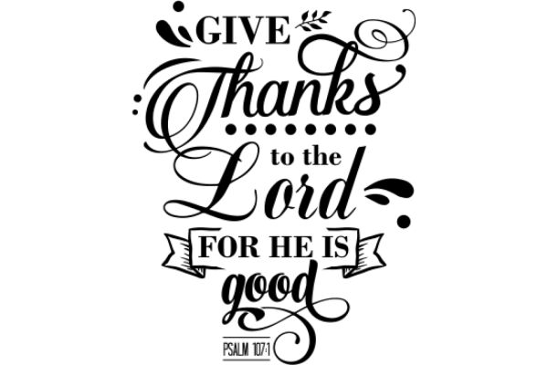 Give Thanks to the Lord for He is Good