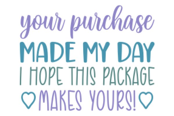 Your Purchase Makes My Day: I Hope This Package Makes Yours!