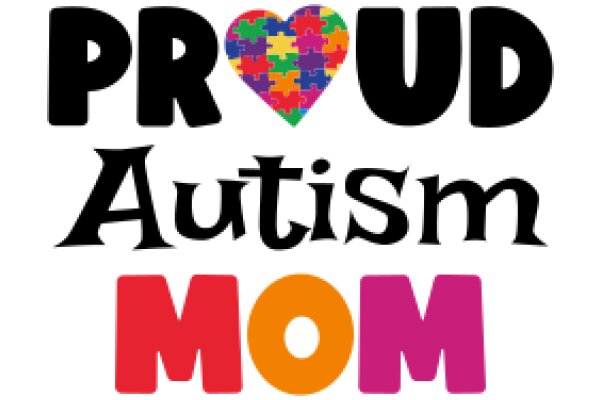 Proud Autism Mom: A Heartfelt Message of Love and Acceptance