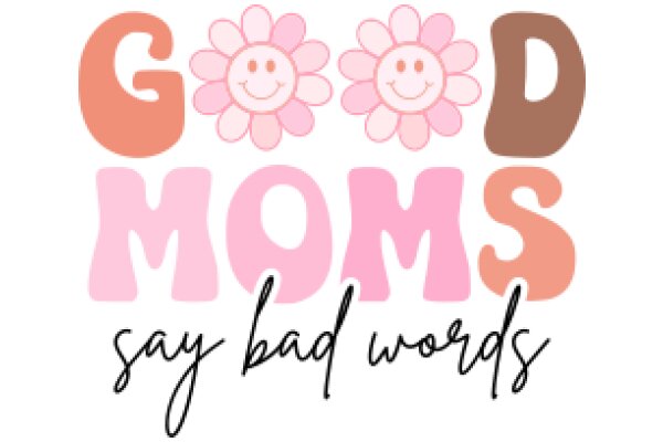 Good Moms Say Bad Words: A Playful and Empowering Affirmation